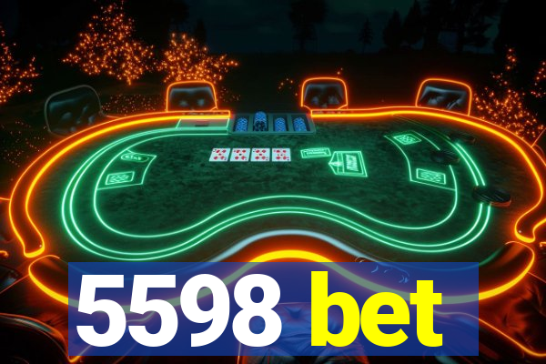 5598 bet